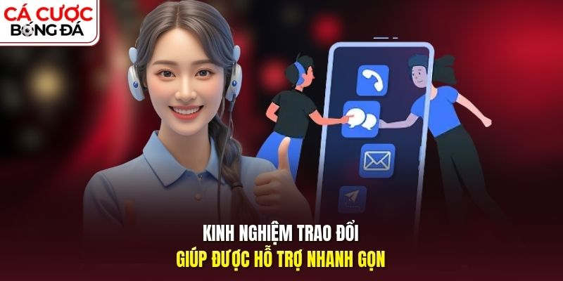 Kinh nghiệm trao đổi giúp được hỗ trợ nhanh gọn
